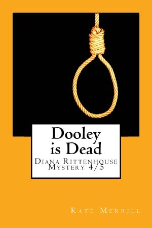 [Diana Rittenhouse Mystery 04] • Dooley Is Dead